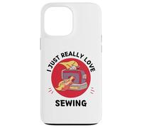 Sewing Maschine I Just Really Love Cute Sewing Lover Case for iPhone 13 Pro Max
