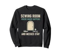 Sewing Room Magic Messes Seamstress Crafter Stitching Sweatshirt