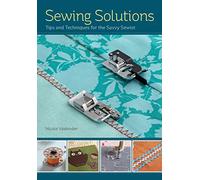 Sewing Solutions: Tips and advice for the savvy sewist