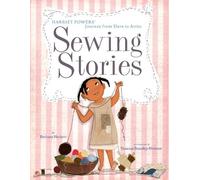 Sewing Stories Harriet Powers Journey From Slave To Artist by Barbara Herkert