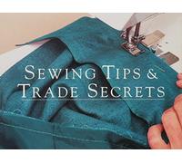 Sewing Tips and Trade Secrets