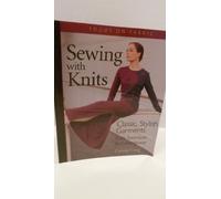 Sewing with Knits: Classic, Stylish Garments from Swimsuits to Evening Wear (Focus on Fabric S.)