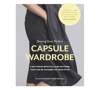 Sewing Your Perfect Capsule Wardrobe: 5 Key Pieces with Full-Size Patterns That Can Be Tailored to Your Style