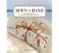Sewn by Hand: Two Dozen Projects Stitched with Needle & Thread
