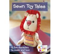 Sewn Toy Tales: 12 Fun Characters to Make and Love