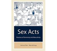 Sex Acts: Practices of Femininity and Masculinity