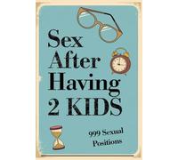 Sex After Having 2 Kids, Funny Couples Anniversary Vintage Gag Gift For Birthday or Christmas, Naughty Humorous Joke Present For Parents and Lovers: Fake Book Cover, 120 Lined Pages