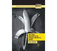Sex and Aesthetics in Samuel Beckett's Work