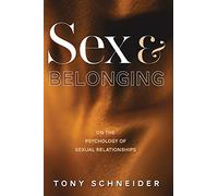 Sex and Belonging: On the Psychology of Sexual Relationships