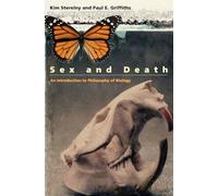 Sex and Death: An Introduction to Philosophy of Biology (Science and Its Conceptual Foundations series)