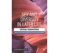Sex and Diversity in Later Life : Critical Perspectives