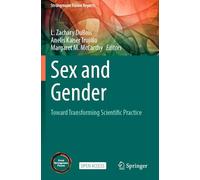 Sex and Gender: Toward Transforming Scientific Practice (Strüngmann Forum Reports)