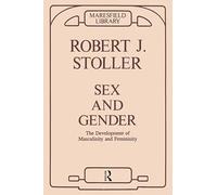Sex and Gender, Volume I: On the Development of Masculinity and Femininity: 1