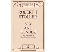 Sex and Gender, Volume I: On the Development of Masculinity and Femininity: 1