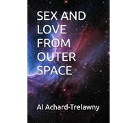 SEX AND LOVE FROM OUTER SPACE