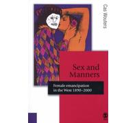 Sex and Manners : Female Emancipation in the West 1890 - 2000