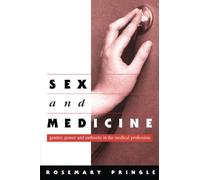 Sex and Medicine: Gender, Power and Authority in the Medical Profession