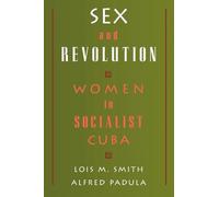 Sex and Revolution: Women in Socialist Cuba