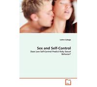 Sex and Self-Control: Does Low Self-Control Predict Risky Sexual Behavior?