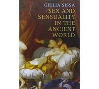 Sex and Sensuality in the Ancient World