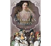 Sex and Sexuality in Georgian Britain