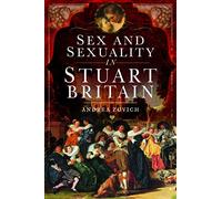 Sex and Sexuality in Stuart Britain