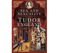 Sex and Sexuality in Tudor England