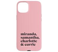 Sex and the City Miranda, Samantha, Charlotte & Carrie Case for iPhone 15 Plus