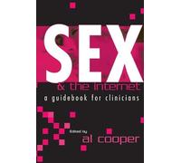 Sex and the Internet: A Guide Book for Clinicians