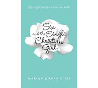 Sex and the Single Christian Girl: Fighting For Purity In A Rom-Com World