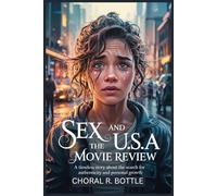 SEX AND THE U.S.A MOVIE REVIEW: A Timeless Story About the Search for Authenticity and Personal Growth
