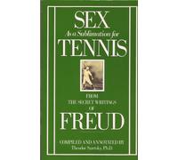 Sex as a Sublimation for Tennis: From the Secret Writings of Freud