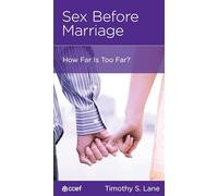 Sex Before Marriage: How Far Is Too Far?