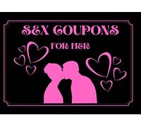 Sex Coupons For Her: Naughty Vouchers For Wife or Girlfriend I Valentines Day I Birthday I Anniversary I Christmas I Romantic Surprise I Erotic Gift