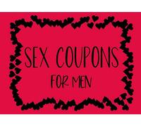 SEX COUPONS FOR MEN: Naughty gift for boyfriend, husband or lover. Sexy and seductive game for couples. Spice up a dulling relationship.