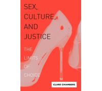 Sex, Culture, and Justice : The Limits of Choice