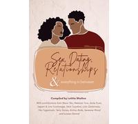 Sex, Dating, Relationships & everything in between