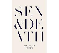 Sex & Death: Stories