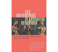 Sex Difference Antisocial Behaviour: Conduct Disorder, Delinquency, and Violence in the Dunedin Longitudinal Study (Cambridge Studies in Criminology)