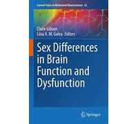 Sex Differences in Brain Function and Dysfunction: 62 (Current Topics in Behavioral Neurosciences, 62)