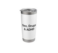 Sex, Drugs & ADHD Stainless Steel Insulated Tumbler