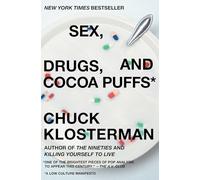 Sex, Drugs, And Cocoa Puffs: A Low Culture Manifesto