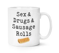 Sex & Drugs & Sausage Rolls 10oz Mug Cup