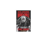 Sex, Drums Rock 'n' Roll: The Hardest Hitting Man in Show Business