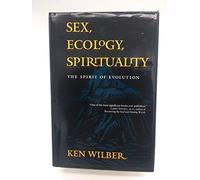 Sex , Ecology, Spirituality: The Spirit of Evolution