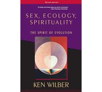 Sex, Ecology.Spirituality: The Spirit of Evolution