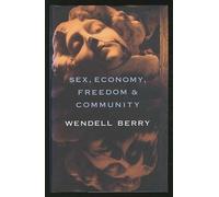 Sex, Economy, Freedom, & Community: Eight Essays