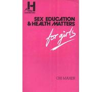 Sex Education and Health Matters for Girls (Attic Handbook S.)