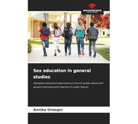 Sex education in general studies: Exemplary classroom observations in fourth-grade classes and guided interviews with teachers in Lower Saxony