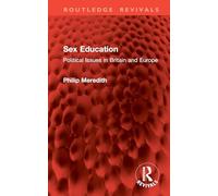 Sex Education: Political Issues in Britain and Europe (Routledge Revivals)